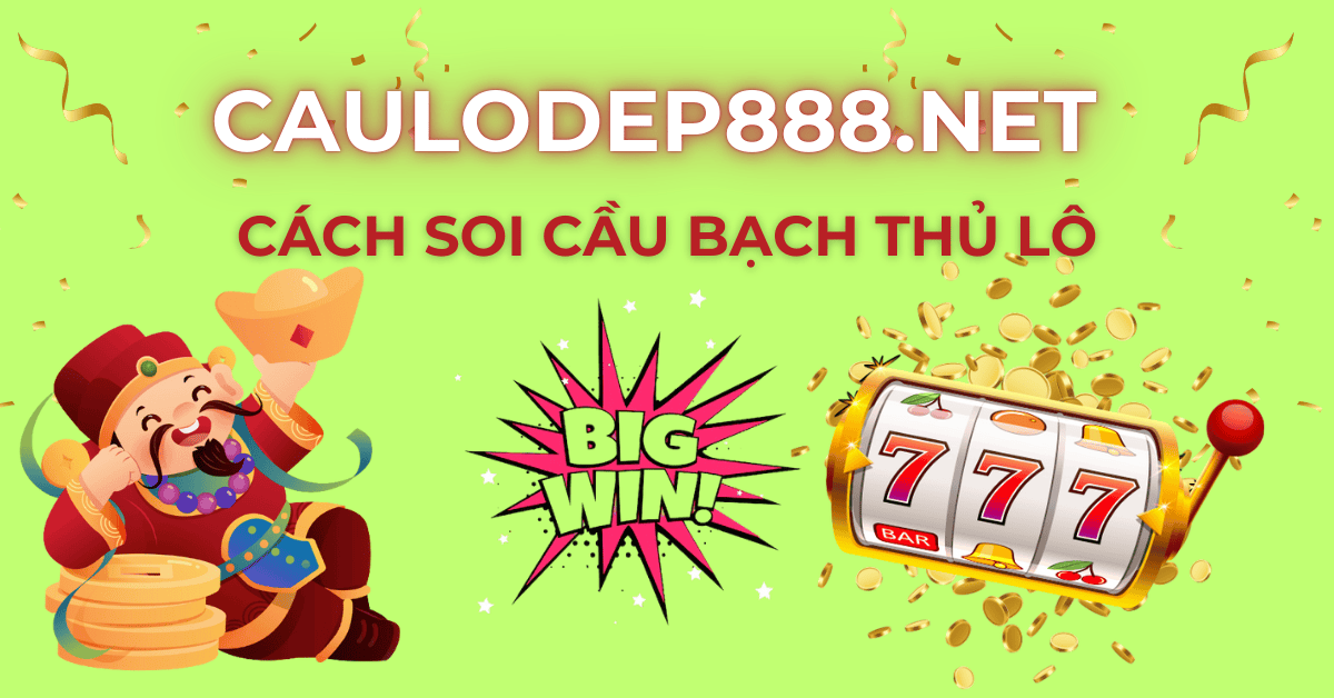 cách soi cầu bạch thủ lô miền bắc