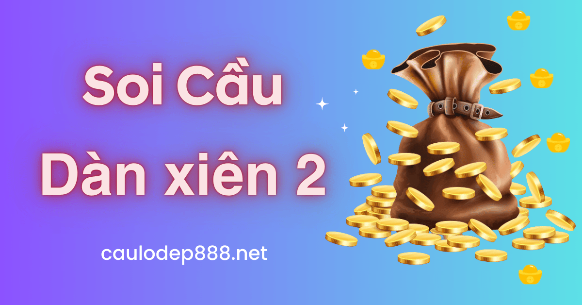 dàn lô xiên 2 miền bắc